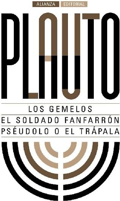 Los gemelos ; El soldado fanfarrón ; Pséudolo o El trápala