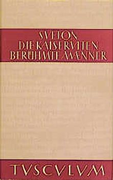 Die Kaiserviten. Berühmte Männer / De vita Caesarum. De viris illustribus