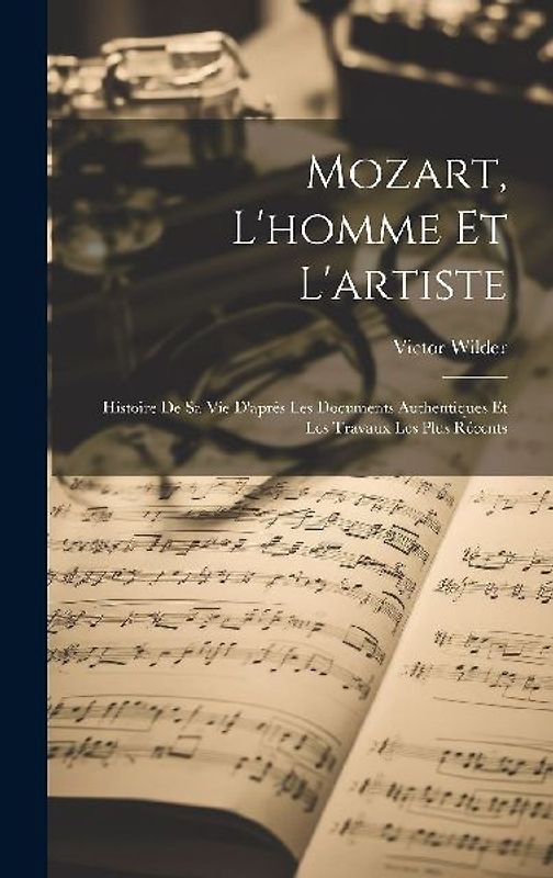 Mozart, L'homme Et L'artiste