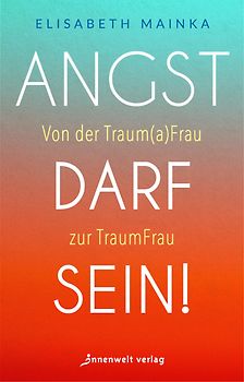 Angst darf sein!