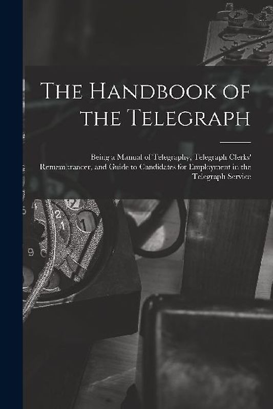 The Handbook of the Telegraph
