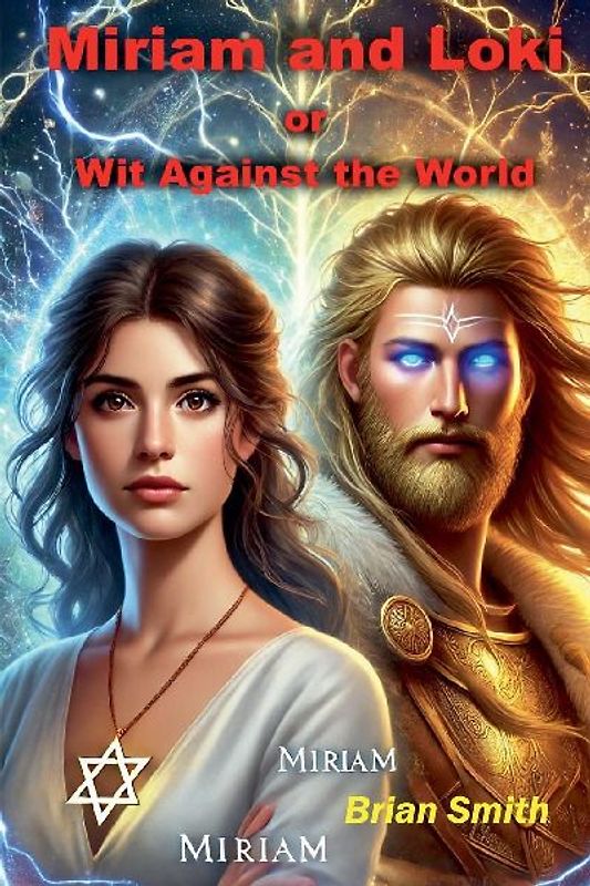 Miriam and Loki or Wit Against the World