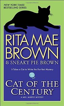 Cat of the Century: A Mrs. Murphy Mystery (Mrs. Murphy Mysteries) - Rita Mae Brown