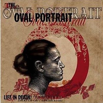 the Oval Portrait - Life in Death