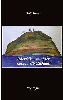 Überleben in einer neuen Wirklichkeit, Dystopie, Klimawandel, Tsunami, Bio, Bergbauernhof, Autismus, Trenntoilette, Windkraft, Photovoltaik, Solar, Wasserverbrauch, Konsumverhalten