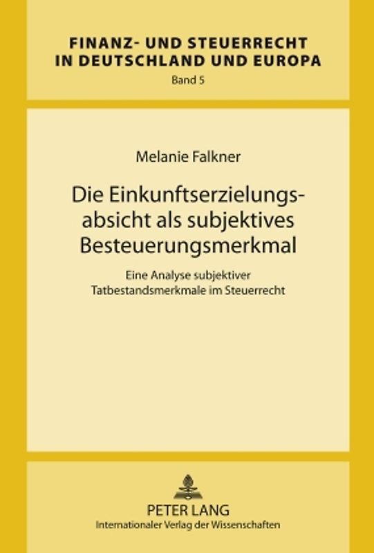 Die Einkunftserzielungsabsicht als subjektives Besteuerungsmerkmal