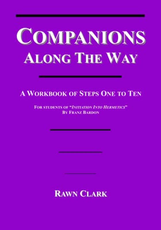 Companions Along The Way: A Workbook for IIH Steps One to Ten