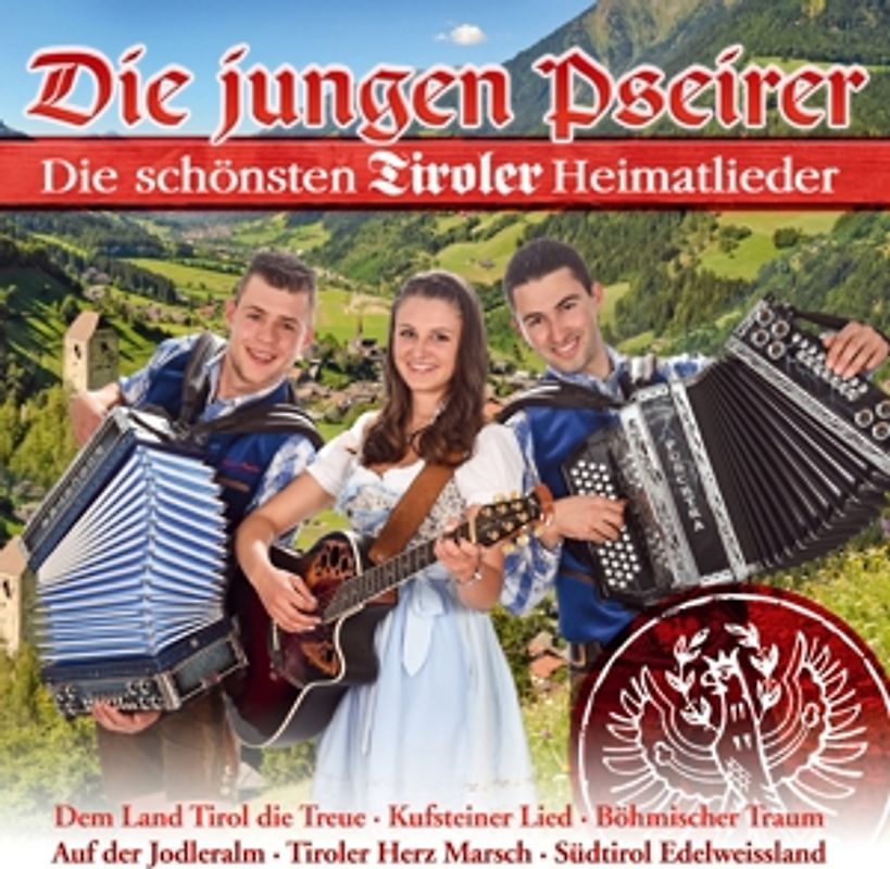 Jungen Pseirer,Die - Die schönsten Tiroler Heimatlieder