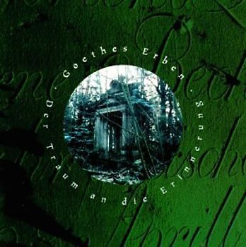 Goethes Erben - Der Traum An die Erinnerung