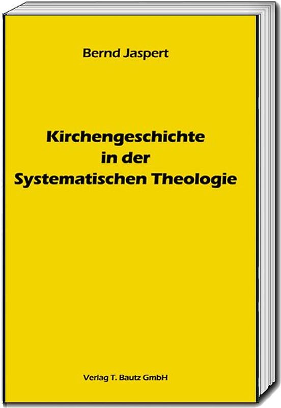 Kirchengeschichte in der Systematischen Theologie