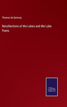 Recollections of the Lakes and the Lake Poets