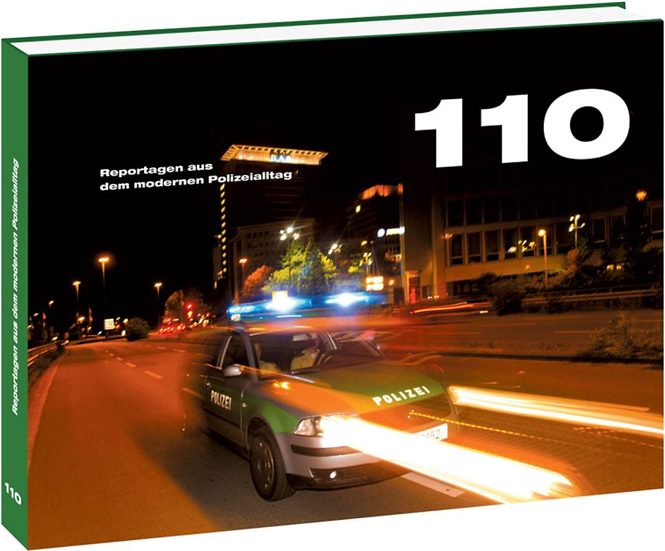 110 - Reportagen aus dem modernen Polizeialltag
