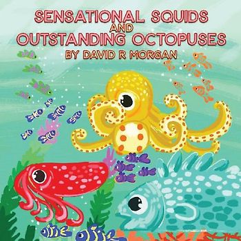 Sensational Squids and Outstanding Octopuses