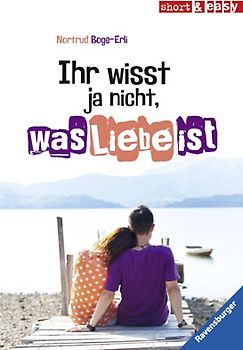 Ihr wisst ja nicht, was Liebe ist