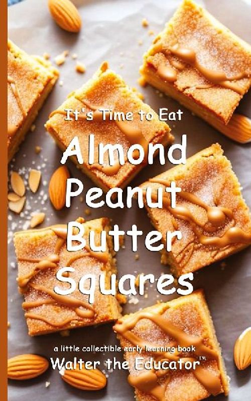 It's Time to Eat Almond Peanut Butter Squares