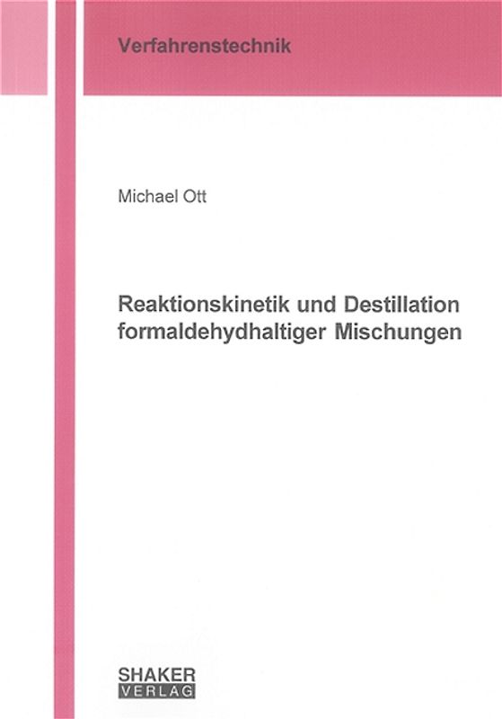 Reaktionskinetik und Destillation formaldehydhaltiger Mischungen