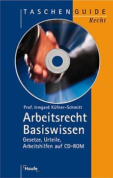 Arbeitsrecht Basiswissen. Gesetze, Urteile, Fälle mit Musterlösungen auf CD-ROM