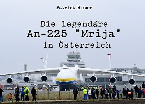Die legendäre An-225 "Mrija" in Österreich