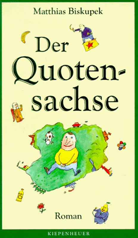 Der Quotensachse. Vom unaufhaltsamen Aufstieg eines Staatsbürgers sächsischer Nationalitätät. Roman