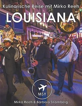 Louisiana - Kulinarische Reise mit Mirko Reeh