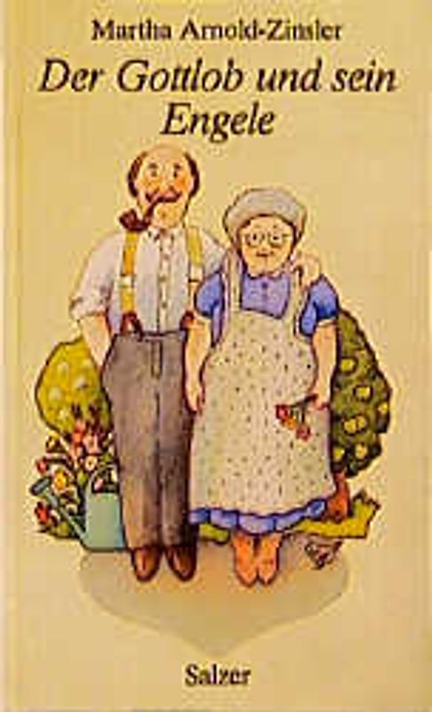 Der Gottlob und sein Engele. Heitere Geschichten um Johanna und die Kiederles