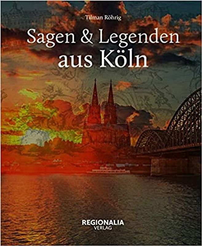 Sagen und Legenden aus Köln