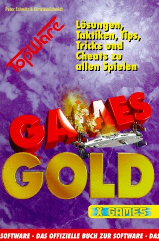 Games Gold. Lösungen, Taktiken, Tips, Tricks und Cheats zu allen Spielen