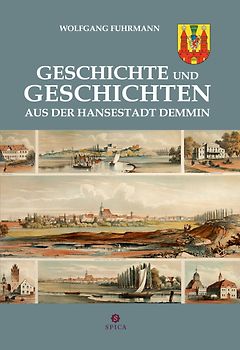 Geschichte und Geschichten aus der Hansestadt Demmin