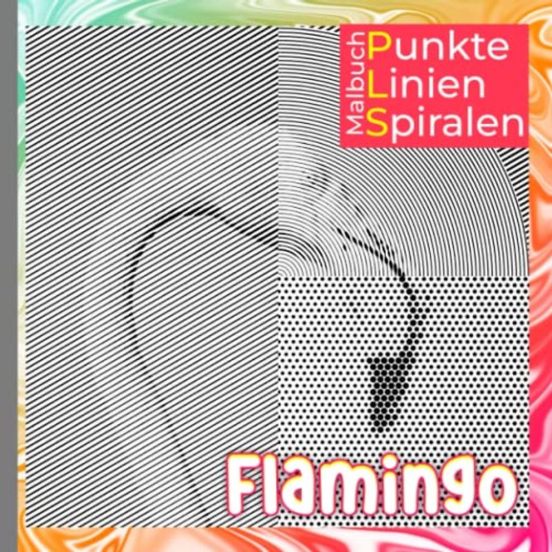 Flamingo Punkte Linien Spiralen Malbuch: Bild von Watvogel Spiralbuch zum Zeichnen von Linien | 30 Illustrationen Bilder für Liebhaber jeden Alters | ... Kreativität | Angstlinderung | Jeder Anlass