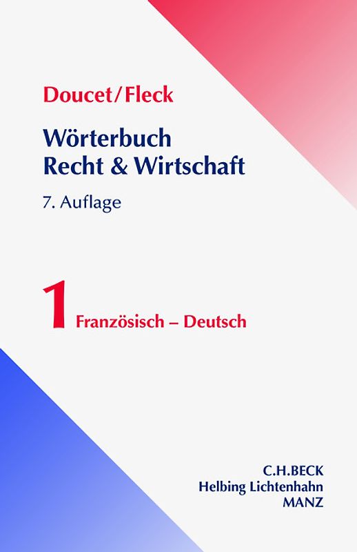 Wörterbuch der Rechts- und Wirtschaftssprache Teil I: Französisch-Deutsch