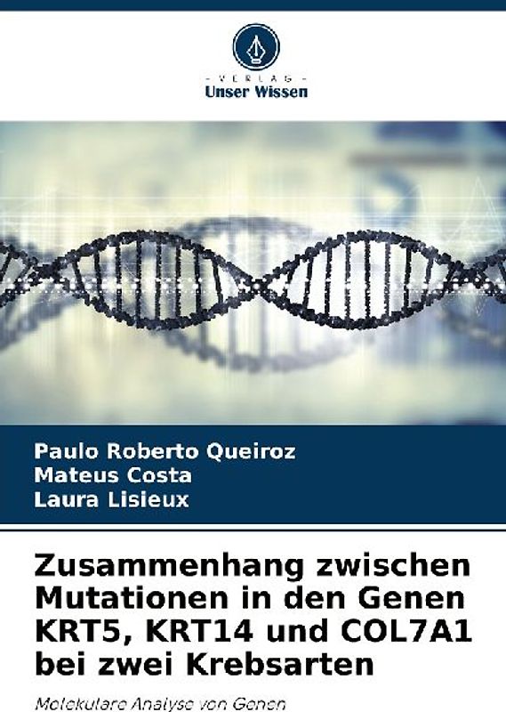 Zusammenhang zwischen Mutationen in den Genen KRT5, KRT14 und COL7A1 bei zwei Krebsarten