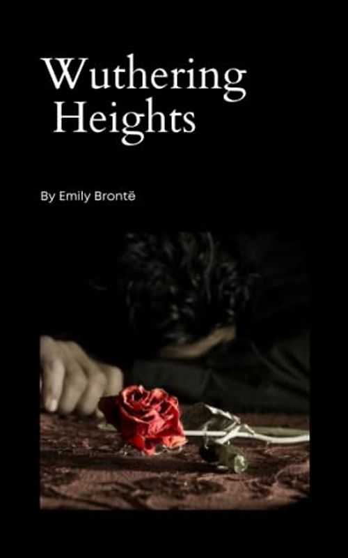 Wuthering Heights: The 1847 Gothic Literary Classic (Annotated)