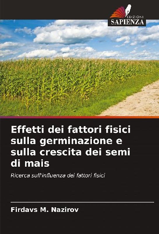 Effetti dei fattori fisici sulla germinazione e sulla crescita dei semi di mais