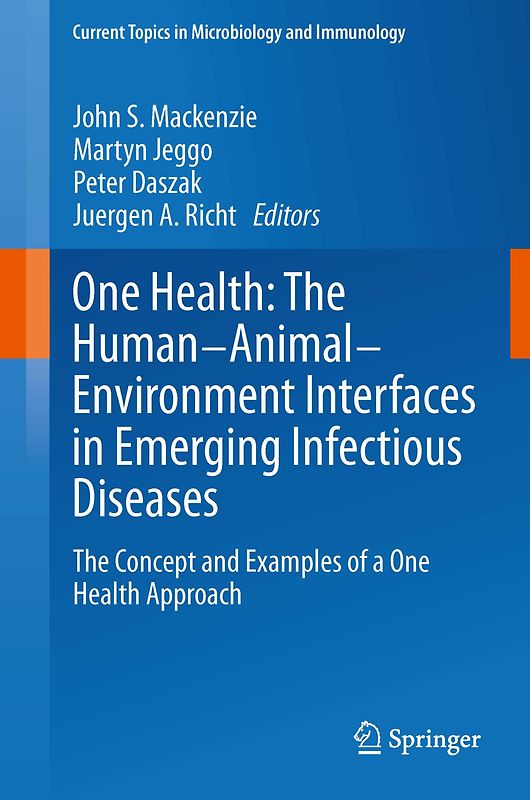 One Health: The Human-Animal-Environment Interfaces in Emerging Infectious Diseases