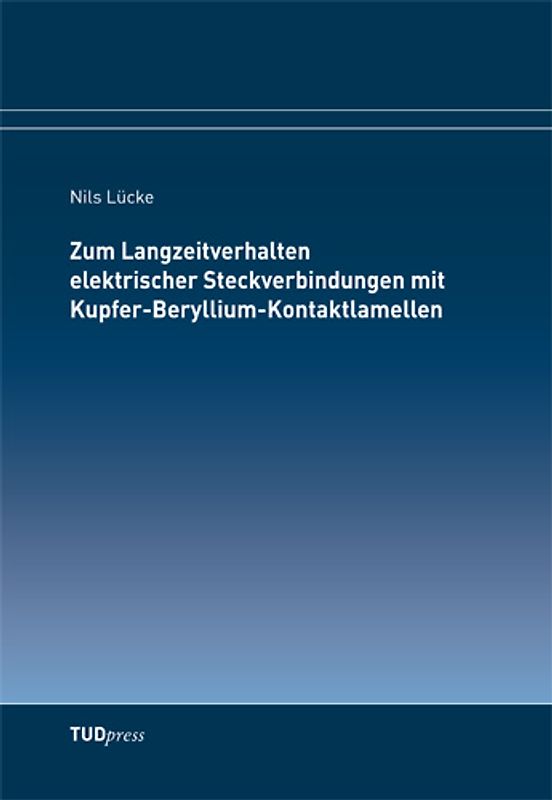 Zum Langzeitverhalten elektrischer Steckverbindungen mit Kupfer-Beryllium-Kontaktlamellen