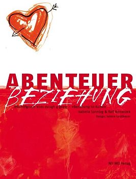 Abenteuer Beziehung. Beziehung ist Kunst