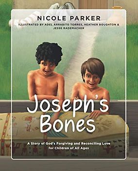 Joseph's Bones: A Story of God's Forgiving and Reconciling Love for Children of All Ages (Tales of the Exodus, Band 4)