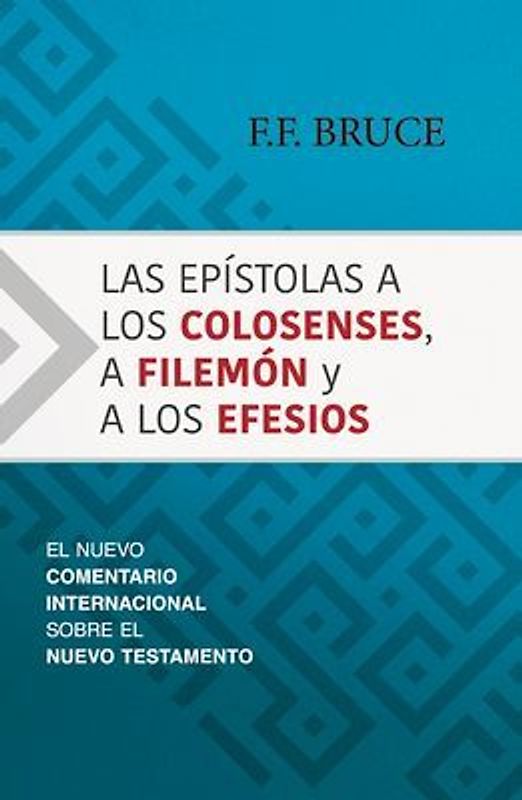 Las Epístolas a Los Colosenses, a Filemón Y a Los Efesios