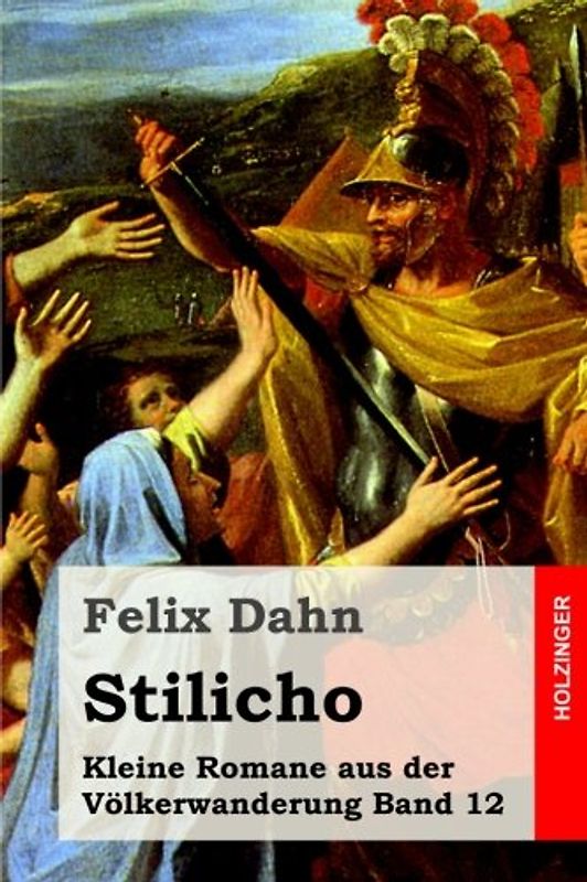 Stilicho: Kleine Romane aus der Völkerwanderung Band 12