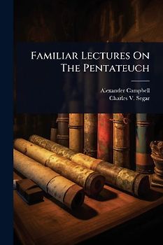 Familiar Lectures On The Pentateuch