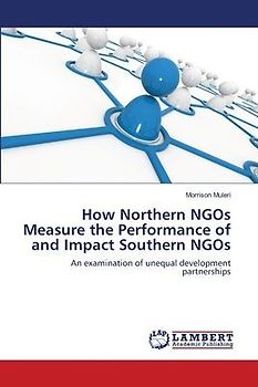How Northern NGOs Measure the Performance of and Impact Southern NGOs