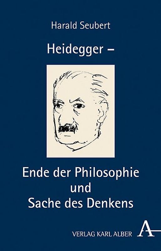 Heidegger – Ende der Philosophie oder Anfang des Denkens