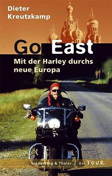 Go East - Mit der Harley durchs neue Europa