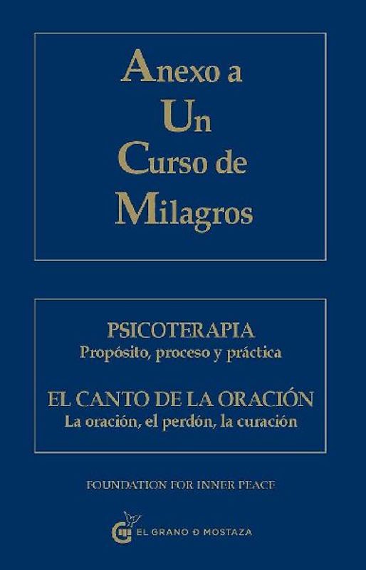 Anexo a un curso de milagros : psicoterapia y el canto de la oración