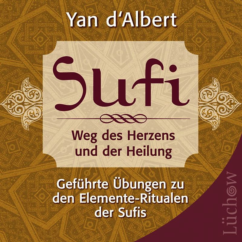 Sufi - Weg des Herzens und der Heilung