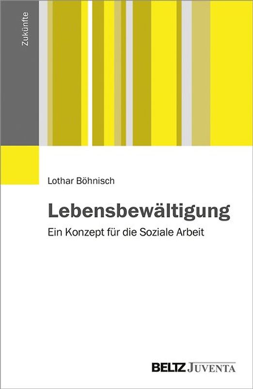Lebensbewältigung. Ein Konzept für die Soziale Arbeit