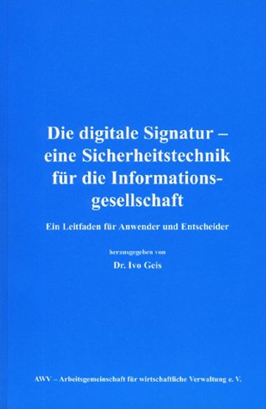 Die digitale Signatur - eine Sicherheitstechnik für die Informationsgesellschaft