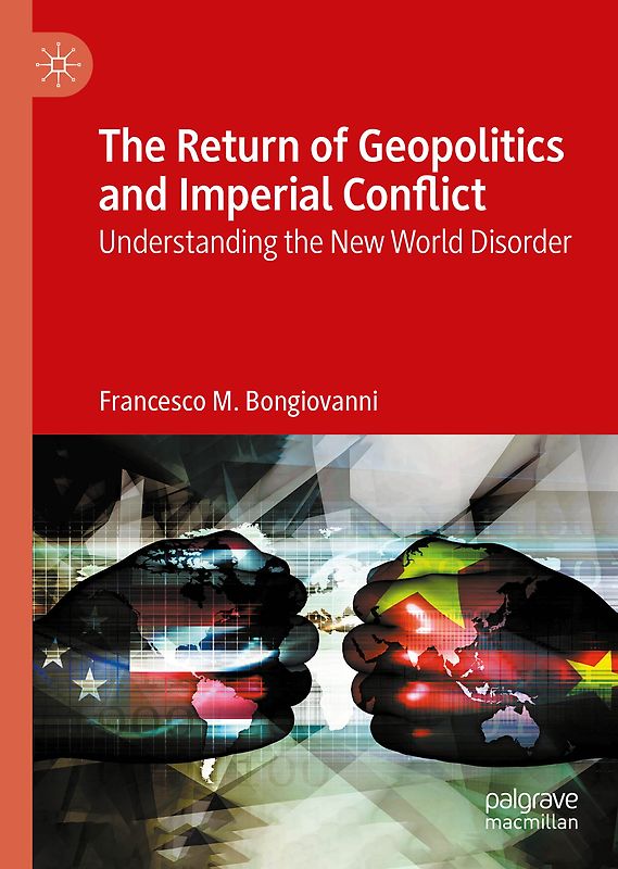The Return of Geopolitics and Imperial Conflict