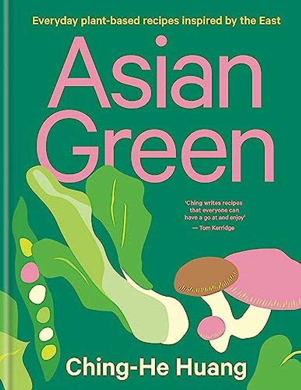Asian Green: Everyday plant-based recipes inspired by the East