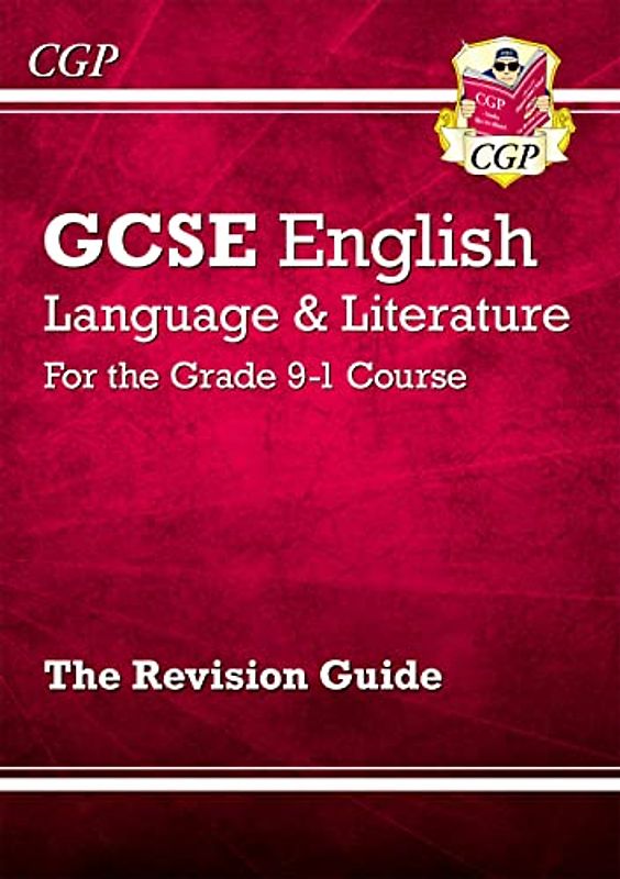 GCSE English Language and Literature Revision Guide - for the Grade 9-1 Courses: ideal for catch-up and the 2022 and 2023 exams (CGP GCSE English 9-1 Revision)